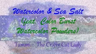 Watercolor and Sea Salt (feat. Color Burst Watercolor Powders)