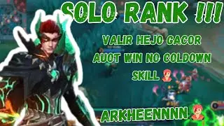 MLBB‼️SOLO RANK‼️VALIR HEJO GACOR AUTO WIN🧑🏼&zwj;🎤ARKHEENN