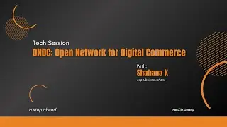 Decoding ONDC: The Next Digital Commerce Revolution | Tech Session by Shahana | edison valley