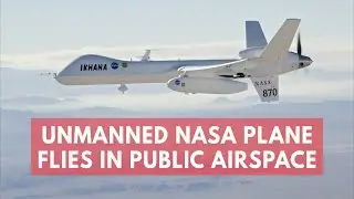 Unmanned NASA Plane Makes First Solo Flight In Public Airspace