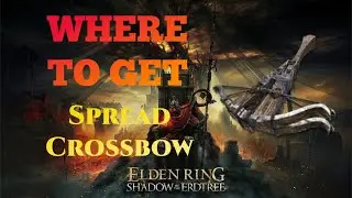 Spread Crossbow Location in Elden Ring DLC