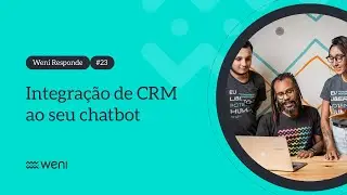 Integra&ccedil;&atilde;o de CRM ao seu Chatbot | Weni Responde