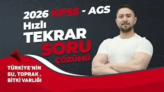 4) 2026 KPSS - AGS ENGİN ERAYDIN COĞRAFYA HIZLI TEKRAR & SORU ÇÖZÜMÜ TÜRKİYE SU,TOPRAK VE BİTKİ