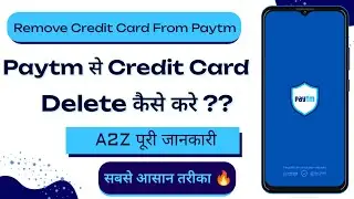 How To Remove Credit Card From Paytm | Paytm Se Credit Card Unlink Kaise Kare | Rupay Credit Card |