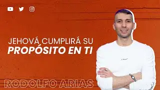 JEHOVÁ CUMPLIRÁ SU PROPÓSITO EN TI | RODOLFO ARIAS | PRÉDICAS 2022
