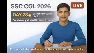 DAY 28 🔥 | SSC CGL 2026 | Silent Study With Me LIVE | Pressure vs Process | 8 Hour Focus
