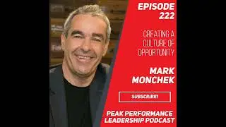 Creating a Culture of Opportunity | Mark Monchek | Episode 222