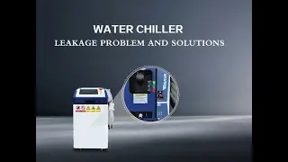 Furong Laser Chiller Leakage Issue | Causes and Solutions