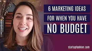 6 Fashion Marketing Ideas When You Have No Budget