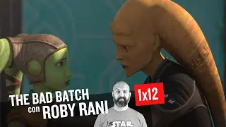 STAR WARS: THE BAD BATCH 1x12 Salvataggio su Ryloth, commento e curiosit&agrave; con Roby Rani