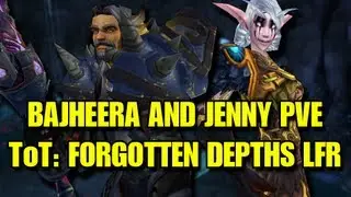 Bajheera & Jenny PvE - ToT: Forgotten Depths LFR - 5.3 Arms Warrior DPS