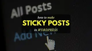 How to make STICKY POSTS in WORDPRESS