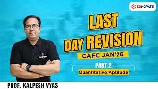 🔥CA Foundation Jan 2026 📚 Quantitative Aptitude  Last Day Revision 🚀 L2 Prof  Kalpesh Vyas💡