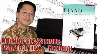 Looking-Glass River - Piano Adventures Level 3a by Nancy and Randall Faber w/ piano tips tutorial