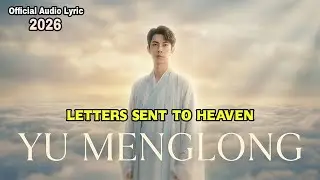 Letters Sent to Heaven &mdash; A Sad Cinematic Song Inspired by Yu Menglong