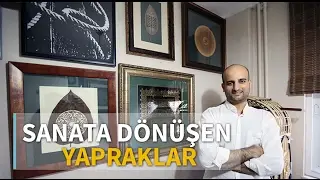 Sanata dönüşen yapraklar