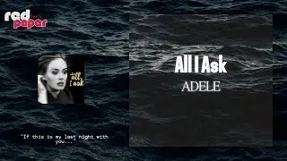 Adele - All I Ask | Lyrics