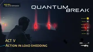 Quantum Break: ACT 5 - Monarch HQ Load Shedding