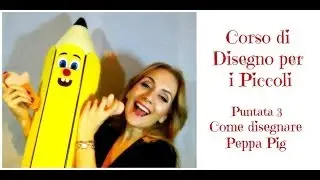 Corso di Disegno per i Piccoli,Lez.n.3 ft Hippywitch28 (Come disegnare Peppa Pig)-Arte per Te