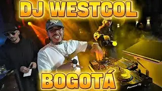 WESTCOL DJ EN BOGOTA 🇨🇴