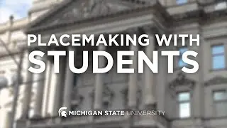 Placemaking and Student-Led, Faculty-Guided Projects