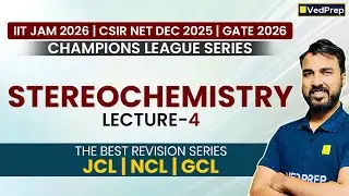 Stereochemistry Simplified Lecture 4 | JCL, NCL, GCL | IIT JAM 2026, CSIR NET DEC 2025 & GATE 2026