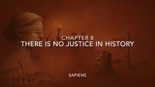 Chapter 8 There is no justice in human history | Agricultural Revolution Explained