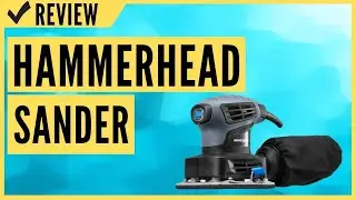 Hammerhead Sander Review