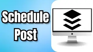 How To Schedule Post On Buffer - Full Guide