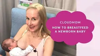 How to Breastfeed a Newborn Baby | Cloudmom