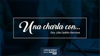 Entrevista con la Dra. Lilia Cedillo Ram&iacute;rez