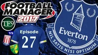Top at Christmas / Football Manager 2017 | Everton FC - Tale of the Toffees / Episode 27