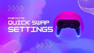 Fortnite Quick Swap Setting Tutorial