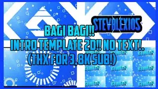 BAGI BAGI TEMPLATE INTRO NO TEXT (THANKS FOR 3,8K SUB)