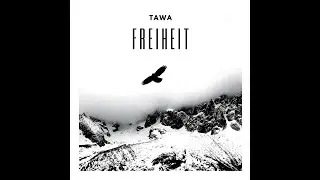 TAWA - Freiheit 