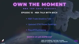 Own the Moment: NBA Top Shot Podcast E18 - NBA Trade Deadline Talk