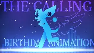 ♡☆.THE CALLING.☆♡ AMV .FW!. ((18TH BIRTHDAY ANIMATION)) ((FT, all my buddies))