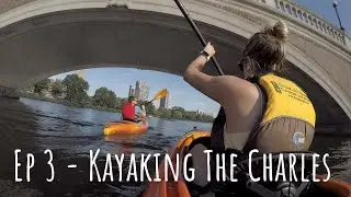 Ep. 3 - Kayaking on the Charles River - Boston / Cambridge