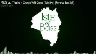 MitiS vs Tiesto - Change Will Come (Take Me) [Psyprus Sun Edit] [Drum & Bass]