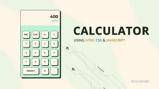 How to make a Calculator With HTML, CSS & JavaScript | @CO-dexDev