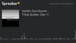 Tribal Quotes- Day 11