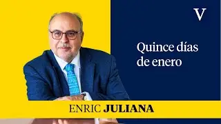 Quince días enero I Enfoque Enric Juliana