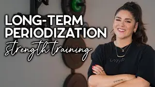 Complete Guide to Long Term Periodization for Strength Training