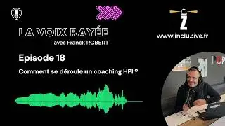 EP. 18 - Comment se déroule mon coaching HPI ?