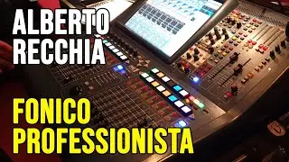 Alberto Recchia, il fonico dietro al mixer di Rocco Papaleo | Vita da Professionisti #12