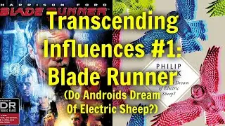 Transcending Influences #1: Blade Runner