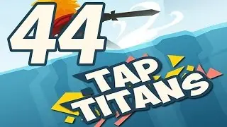 Tap Titans - Gameplay Walkthrough Part 44 - Prestige 2 (iOS, Android)