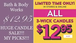 HUGE BATH & BODY WORKS CANDLE SALE $12.95  - MY PICKS!