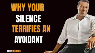 WHY AN AVOIDANT PANICS WHEN YOU FINALLY GO QUIET __ Tony Robbins