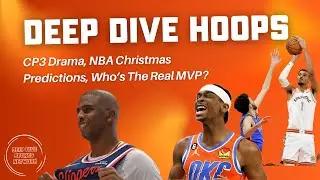 CP3’s Clippers Return Ends Early, NBA Christmas Games & MVP Race | Deep Dive Hoops